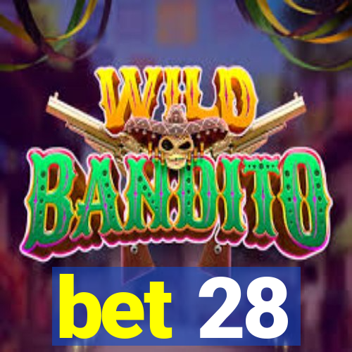 bet 28